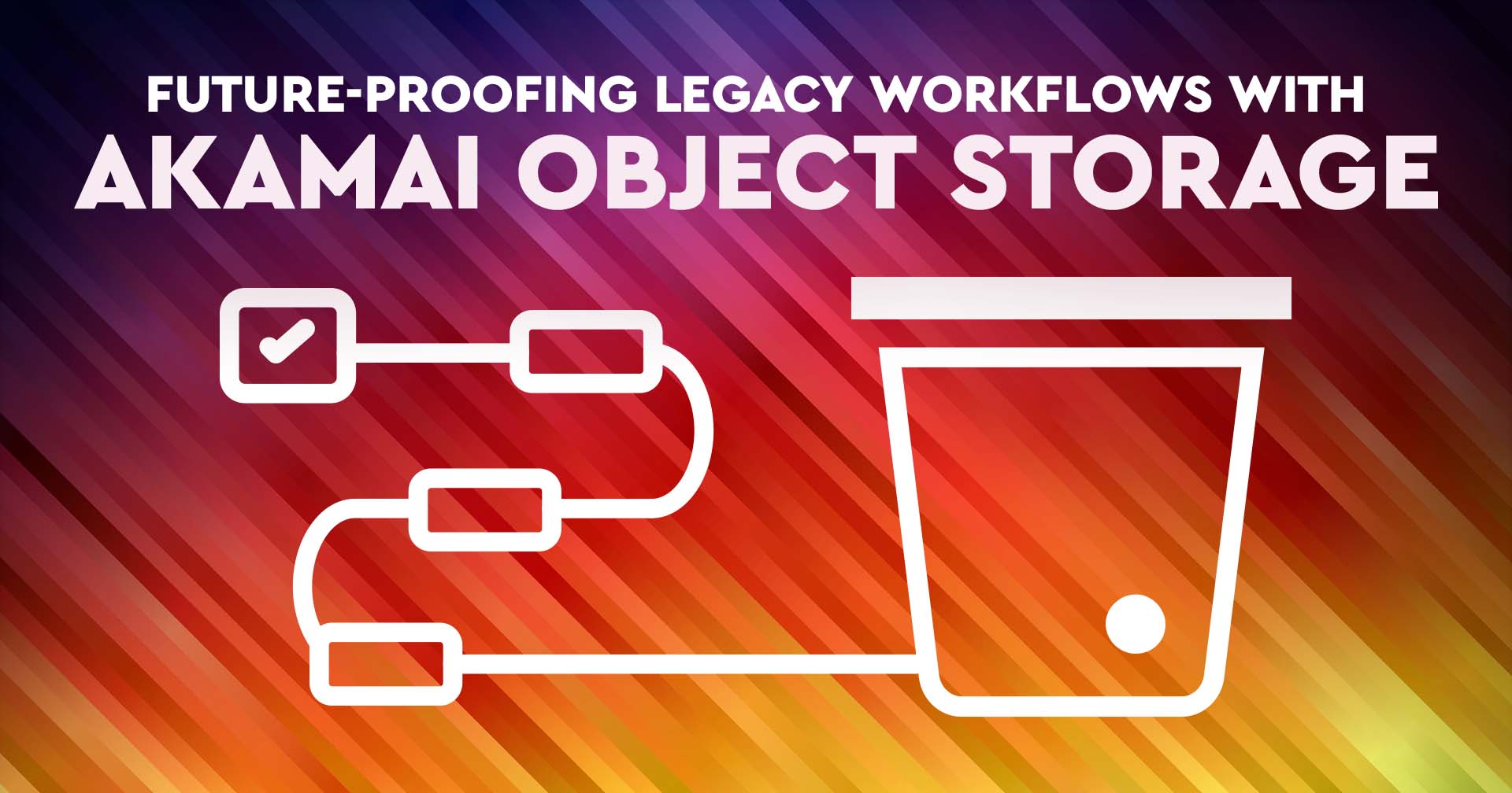 Hero image, illustration of a media workflow with text: Future Proofing Legacy Workflows with Akamai Object Storage.